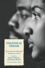 Image for Education as Freedom : African American Educational Thought and Activism