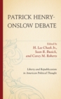 Image for Patrick Henry-Onslow Debate : Liberty and Republicanism in American Political Thought
