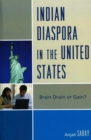 Image for Indian Diaspora in the United States : Brain Drain or Gain?