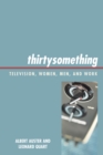 Image for thirtysomething : Television, Women, Men, and Work