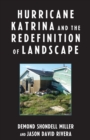 Image for Hurricane Katrina and the Redefinition of Landscape