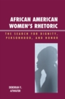 Image for African American Women&#39;s Rhetoric : The Search for Dignity, Personhood, and Honor
