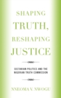 Image for Shaping Truth, Reshaping Justice