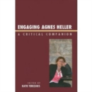 Image for Engaging Agnes Heller : A Critical Companion