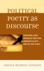Image for Political Poetry as Discourse : Rereading John Greenleaf Whittier, Ebenezer Elliott, and Hiphopology