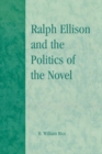 Image for Ralph Ellison and the Politics of the Novel