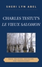 Image for Charles Testut&#39;s Le Vieux Salomon : Race, Religion, Socialism, and Freemasonry
