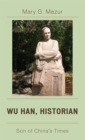 Image for Wu Han, Historian : Son of China&#39;s Times