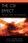 Image for The CSI Effect : Television, Crime, and Governance