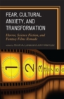 Image for Fear, Cultural Anxiety, and Transformation