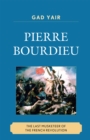 Image for Pierre Bourdieu  : the last musketeer of the French Revolution