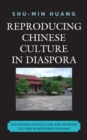 Image for Reproducing Chinese Culture in Diaspora