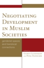 Image for Negotiating Development in Muslim Societies