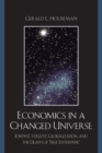 Image for Economics in a Changed Universe : Joseph E. Stiglitz, Globalization, and the Death of &#39;Free Enterprise&#39;