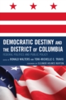 Image for Democratic Destiny and the District of Columbia : Federal Politics and Public Policy