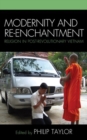 Image for Modernity and Re-enchantment : Religion in Post-revolutionary Vietnam