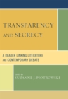 Image for Transparency and secrecy  : a reader linking literature and contemporary debate
