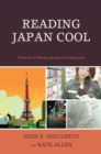 Image for Reading Japan Cool : Patterns of Manga Literacy and Discourse