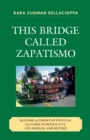Image for This Bridge Called Zapatismo