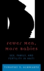Image for Fewer Men, More Babies : Sex, Family, and Fertility in Haiti