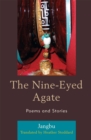 Image for The Nine-Eyed Agate : Poems and Stories