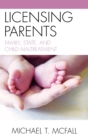 Image for Licensing Parents : Family, State, and Child Maltreatment
