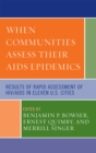 Image for When Communities Assess their AIDS Epidemics : Results of Rapid Assessment of HIV/AIDS in Eleven U.S. Cities