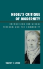 Image for Hegel&#39;s Critique of Modernity : Reconciling Individual Freedom and the Community