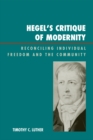 Image for Hegel&#39;s Critique of Modernity: Reconciling Individual Freedom and the Community