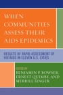 Image for When Communities Assess their AIDS Epidemics: Results of Rapid Assessment of HIV/AIDS in Eleven U.S. Cities