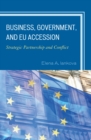 Image for Business, Government, and EU Accession : Strategic Partnership and Conflict