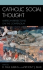 Image for Catholic social thought: American reflections on the Compendium