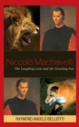 Image for Niccolo Machiavelli : The Laughing Lion and the Strutting Fox