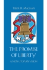 Image for The promise of liberty: a non-utopian vision