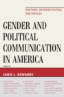 Image for Gender and Political Communication in America: Rhetoric, Representation, and Display