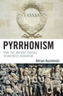 Image for Pyrrhonism: how the ancient Greeks reinvented Buddhism