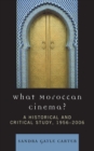 Image for What Moroccan Cinema? : A Historical and Critical Study, 1956D2006