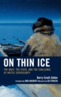 Image for On thin ice: the Inuit, the state, and the challenge of Arctic sovereignty