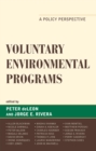 Image for Voluntary Environmental Programs : A Policy Perspective