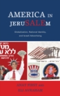 Image for America in JeruSALEm : Globalization, National Identity, and Israeli Advertising
