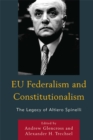 Image for EU federalism and constitutionalism: the legacy of Altiero Spinelli