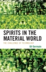 Image for Spirits in the material world: the challenge of technology