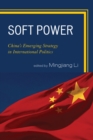 Image for Soft power: China&#39;s emerging strategy in international politics