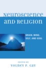 Image for Neuroscience and Religion : Brain, Mind, Self, and Soul