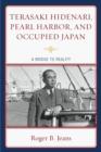 Image for Terasaki Hidenari, Pearl Harbor, and Occupied Japan