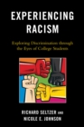 Image for Experiencing Racism: Exploring Discrimination through the Eyes of College Students