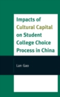 Image for Impacts of cultural capital on student college choice process in China