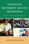 Image for Steadfast movement around Micronesia: Satowan enlargements beyond migration