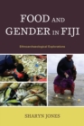 Image for Food and Gender in Fiji : Ethnoarchaeological Explorations