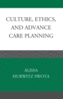 Image for Culture, Ethics, and Advance Care Planning